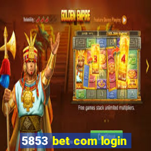 5853 bet com login